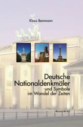 Klaus Bemmann: Deutsche Nationaldenkm�ler und Symbole im Wandel der Zeiten